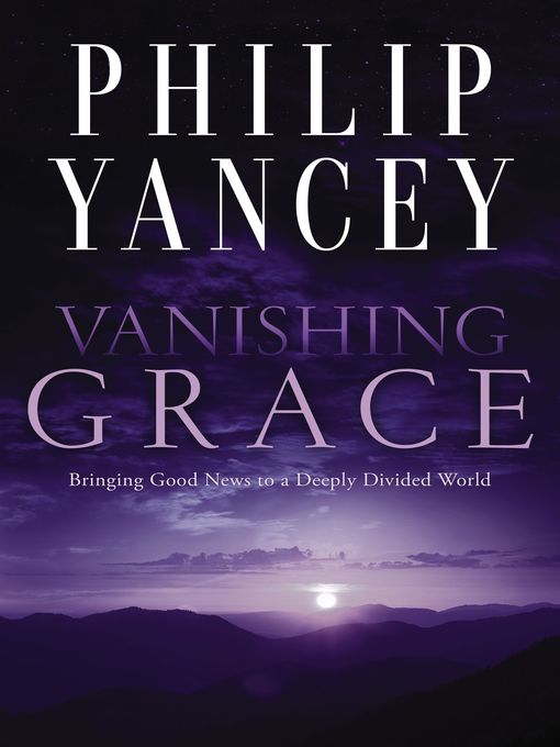 Title details for Vanishing Grace by Philip Yancey - Wait list